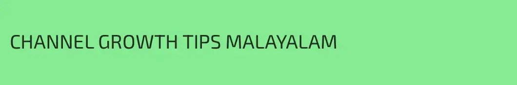 CHANNEL GROWTH TIPS MALAYALAM